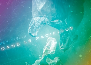 Couverture graphique du clip vidéo "Dans le Pacifique" par Nehl Aëlin